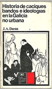 Historia de caciques, bandos e ideologías en la Galicia no urbana